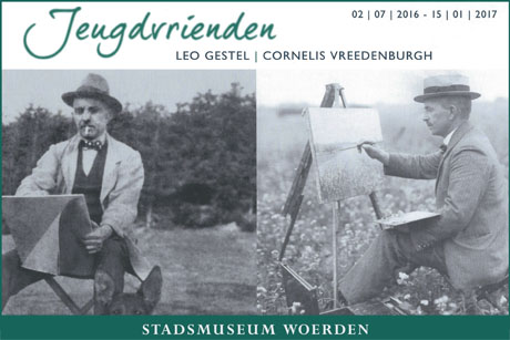 Tentoonstelling stadsmuseum Woerden: Jeugdvrienden, Leo Gestel & Cornelis Vreedenburgh